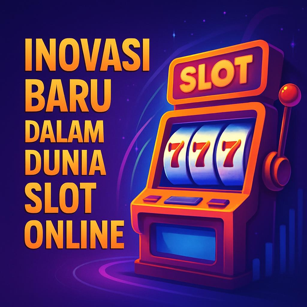 Agendunia55: Inovasi Baru dalam Dunia Slot Online
